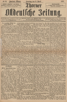 Thorner Ostdeutsche Zeitung. 1897, № 91 (18 April) - Zweites Blatt