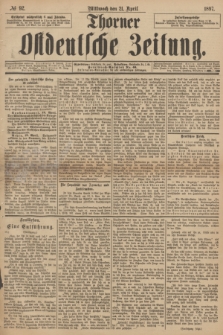 Thorner Ostdeutsche Zeitung. 1897, № 92 (21 April)