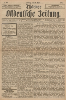 Thorner Ostdeutsche Zeitung. 1897, № 100 (30 April)
