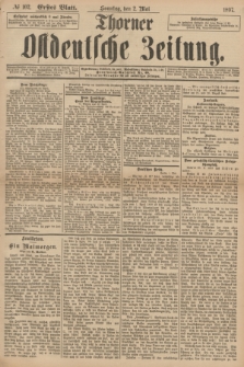 Thorner Ostdeutsche Zeitung. 1897, № 102 (2 Mai) - Erstes Blatt