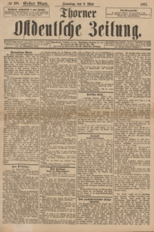 Thorner Ostdeutsche Zeitung. 1897, № 108 (9 Mai) - Erstes Blatt