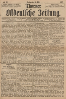 Thorner Ostdeutsche Zeitung. 1897, № 118 (21 Mai)