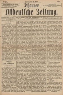 Thorner Ostdeutsche Zeitung. 1897, № 134 (11 Juni)