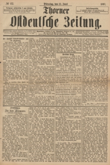 Thorner Ostdeutsche Zeitung. 1897, № 137 (15 Juni)