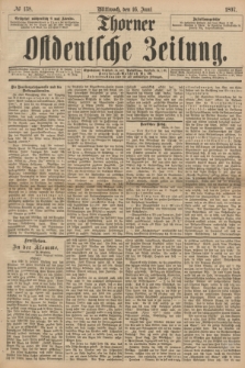 Thorner Ostdeutsche Zeitung. 1897, № 138 (16 Juni)