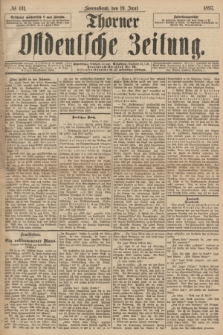Thorner Ostdeutsche Zeitung. 1897, № 141 (19 Juni)