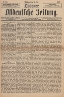 Thorner Ostdeutsche Zeitung. 1897, № 168 (21 Juli)
