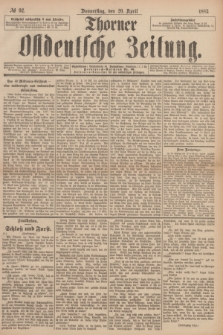 Thorner Ostdeutsche Zeitung. 1893, № 92 (20 April)
