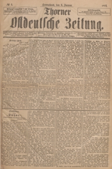 Thorner Ostdeutsche Zeitung. 1894, № 4 (6 Januar)