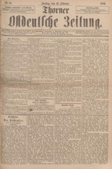 Thorner Ostdeutsche Zeitung. 1894, № 39 (16 Februar)