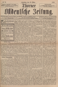 Thorner Ostdeutsche Zeitung. 1894, № 70 (25 März) + dod.