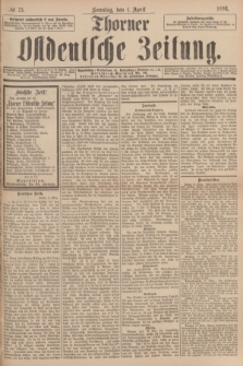 Thorner Ostdeutsche Zeitung. 1894, № 75 (1 April) + dod.