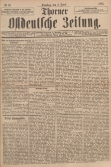 Thorner Ostdeutsche Zeitung. 1894, № 76 (3 April) + dod.