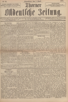 Thorner Ostdeutsche Zeitung. 1894, № 80 (7 April)