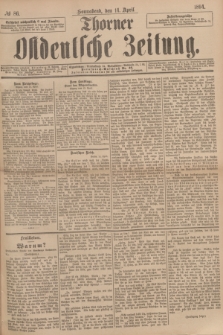 Thorner Ostdeutsche Zeitung. 1894, № 86 (14 April)