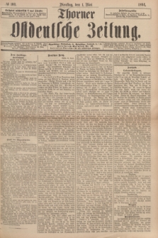 Thorner Ostdeutsche Zeitung. 1894, № 100 (1 Mai) + dod.