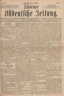 Thorner Ostdeutsche Zeitung. 1894, № 116 (22 Mai)