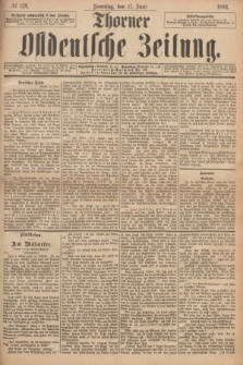 Thorner Ostdeutsche Zeitung. 1894, № 139 (17 Juni)