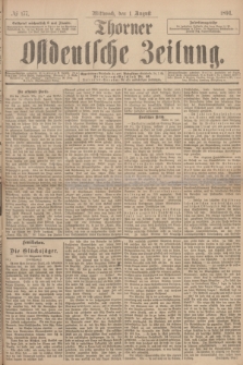 Thorner Ostdeutsche Zeitung. 1894, № 177 (1 August)