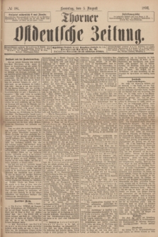 Thorner Ostdeutsche Zeitung. 1894, № 181 (5 August) + dod.
