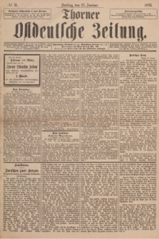 Thorner Ostdeutsche Zeitung. 1895, № 21 (25 Januar)