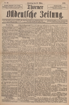 Thorner Ostdeutsche Zeitung. 1895, № 59 (10 März) + dod.