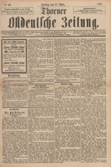 Thorner Ostdeutsche Zeitung. 1895, № 69 (22 März)
