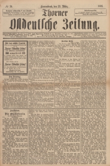 Thorner Ostdeutsche Zeitung. 1895, № 70 (23 März)