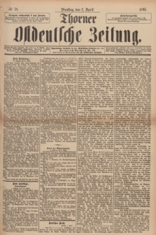 Thorner Ostdeutsche Zeitung. 1895, № 78 (2 April) + dod.