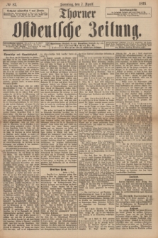 Thorner Ostdeutsche Zeitung. 1895, № 83 (7 April) + dod.