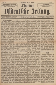 Thorner Ostdeutsche Zeitung. 1895, № 89 (17 April) + dod.
