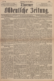 Thorner Ostdeutsche Zeitung. 1895, № 99 (28 April) + dod.