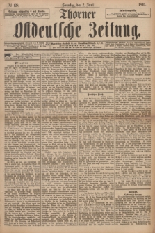 Thorner Ostdeutsche Zeitung. 1895, № 128 (2 Juni) + dod.