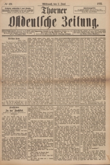 Thorner Ostdeutsche Zeitung. 1895, № 129 (5 Juni)