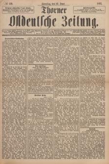 Thorner Ostdeutsche Zeitung. 1895, № 139 (16 Juni) + dod.