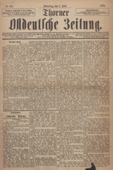 Thorner Ostdeutsche Zeitung. 1895, № 152 (2 Juli)