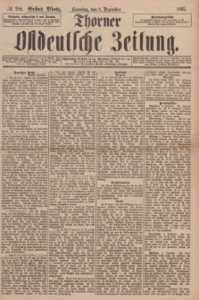 Thorner Ostdeutsche Zeitung. 1895, № 288 (8 Dezember) - Erstes Blatt