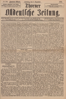 Thorner Ostdeutsche Zeitung. 1895, № 288 (8 Dezember) - Zweites Blatt