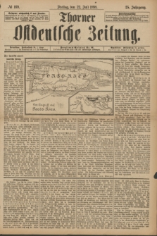 Thorner Ostdeutsche Zeitung. Jg.25[!], № 169 (22 Juli 1898) + dod.