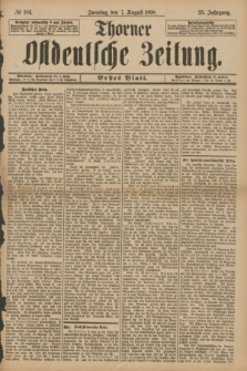 Thorner Ostdeutsche Zeitung. Jg.25[!], № 183 (7 August 1898) - Erstes Blatt