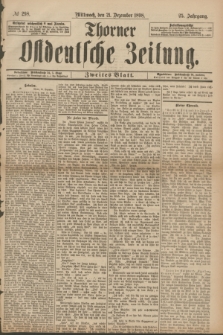 Thorner Ostdeutsche Zeitung. Jg.25[!], № 298 (21 Dezember 1898) - Zweites Blatt