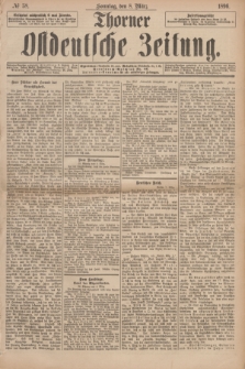 Thorner Ostdeutsche Zeitung. 1896, № 58 (8 März) + dod.