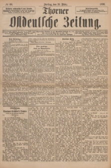 Thorner Ostdeutsche Zeitung. 1896, № 68 (20 März)