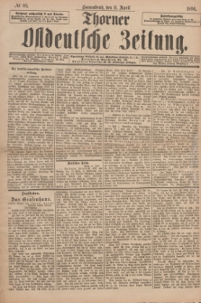 Thorner Ostdeutsche Zeitung. 1896, № 85 (11 April)