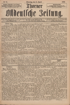 Thorner Ostdeutsche Zeitung. 1896, № 87 (14 April)