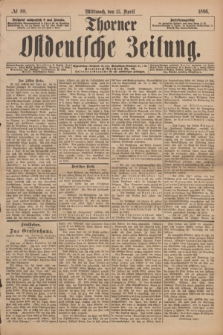 Thorner Ostdeutsche Zeitung. 1896, № 88 (15 April)