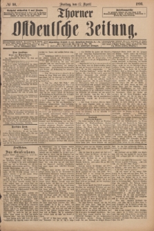 Thorner Ostdeutsche Zeitung. 1896, № 90 (17 April)