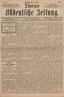 Thorner Ostdeutsche Zeitung. 1896, № 127 (2 Juni)
