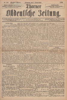 Thorner Ostdeutsche Zeitung. 1896, № 258 (1 November) - Erstes Blatt