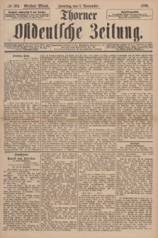 Thorner Ostdeutsche Zeitung. 1896, № 264 (8 November) - Erstes Blatt
